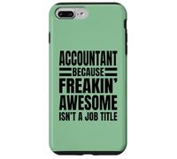 Accountant Because Freakin' Awesome Isn't a Job Title Case for iPhone 7 Plus/8 Plus