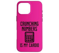 Accountant Crunching Numbers Is My Cardio Accounting Finance Case for iPhone 16 Pro Max