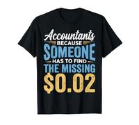 Accountant Humor Missing Two Cents CPA Bookkeeper T-Shirt