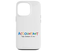 Accountant Talk Numbers To Me Funny Accounting Case for iPhone 13 Pro