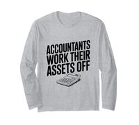 Accountants Work Their Assets Off Funny Accountant Long Sleeve T-Shirt