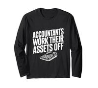 Accountants Work Their Assets Off Funny Accountant Long Sleeve T-Shirt