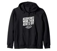 Accountants Work Their Assets Off Funny Accountant Zip Hoodie