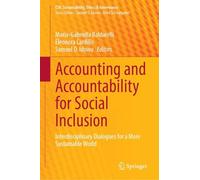 Accounting and Accountability for Social Inclusion: Interdisciplinary Dialogues for a More Sustainable World (CSR, Sustainability, Ethics & Governance)