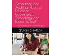 Accounting and Auditing: Pillars of Education, Governance, Technology, and Economic Trust: A Comprehensive Study of Professional Ethics, Employment, AI, and Financial Accountability