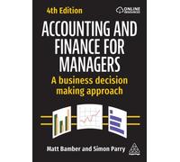 Accounting and Finance for Managers : A Business Decision Making Approach