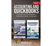 Accounting and QuickBooks - 2 in 1: Learn How t. Ellis<|
