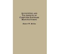 Accounting and Tax Aspects of Computer Software Manufacturing.by McGee New<|