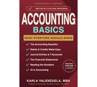 Accounting Basics: What Everyone Should Know: A Professor's Plain-Language Guide to Financial Statements, Journal Entries, and AI