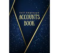 Accounting book self employed: Accounts book , Business bookkeeping record book , Income and expense log book , for keeping your small business ... under control and Freelancers, Sole Traders.