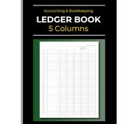 Accounting & Bookkeeping: General Ledger Book - 5 Columns: Record Income & Expenses - Debit & Credit - Cash & Bank | Small Business or Personal Finance |120 Pages | 8.5" x 11"