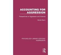 Accounting for Aggression: Perspectives on Aggression and Violence (Psychology Library Editions: Aggression)