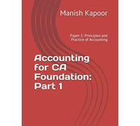 Accounting for CA Foundation: Part 1: Paper-1: Principles and Practice of Accounting (Accountancy)