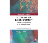 Accounting for Carbon Neutrality: Corporate Accountability in the Hydrogen Economy (Routledge Studies in Accounting)