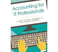 Accounting for IT Professionals: A guide to basic components of an accounting database