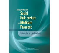 Accounting for Social Risk Factors in Medicare Payment : Criteria, Factors, and Methods