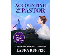 Accounting for the Pastor Large Print Edition: A Post-World War II Sweet Romance (The Sergeant and the Girl Next Door Large Print)