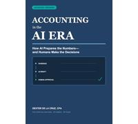 Accounting in the AI Era: How AI Prepares the Numbers-and Humans Make the Decisions