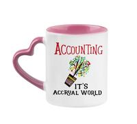 Accounting It's Accrual World Mug, Accountant Mug, Inspirational Gift, 11oz Heart Handle Ceramic Mug. (Pink)