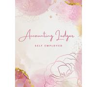 Accounting Ledger: A4 Accounts Book Self Employed. Bookkeeping Record Book to Keep Track of your Income and Expense for Small Business, Sole Trader or Freelancers. Rose Gold & Baby Pink Cover Design.