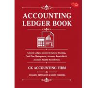ACCOUNTING LEDGER BOOK by CK ACCOUNTING FIRM: Complete Accounting Record Book, General Ledger, Income & Expense Tracking, Cash Flow Management, ... and Financial Organization, Size 8.5" x 11"