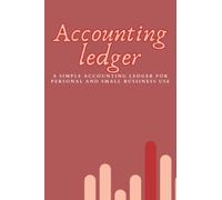 ACCOUNTING LEDGER BOOK FOR SMALL BUSINESS AND PERSONAL USE: A legendary accounting ledger for tracking money, expenses, deposits and balance - 6x9 inches, 112 pages.