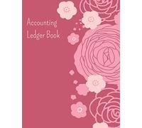 Accounting Ledger Book: Large Print General Small Business Log Book - Simple Accounting Ledger for Bookkeeping - Personal Record Journal Notebook Logbook with Pink Floral Cover for Women