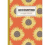 Accounting Ledger Book: Large Simple Accounting Ledger Book For Bookkeeping And Small Business - 110 Pages - Income Expense Account Notebook Sunflowers Bright Colourful Pattern