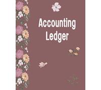 Accounting Ledger: Log book for Checking Account & Bank Transaction Log | Column Payment Record Personal Checkbook Flower Cover