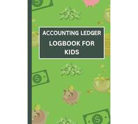 Accounting Ledger Logbook For Kids: Track Income, Expenses & Savings with This Kid-Friendly Ledger | Perfect compact size 6x9 inch, 124 Pages.