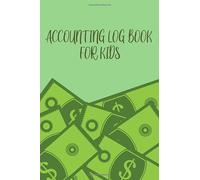 Accounting Log Book For Kids: accounting and savings ledger for kids, Personal Checking Account Balance Register, 120 Pages, 6"x 9" inches