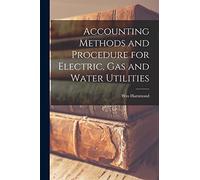 Accounting Methods and Procedure for Electric, Gas and Water Utilities [microform]
