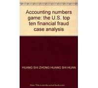 Accounting numbers game: the U.S. top ten financial fraud case analysis