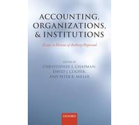 Accounting, Organizations, and Institutions: Essays In Honour Of Anthony Hopwood