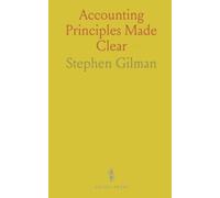 Accounting Principles Made Clear: A visual, practical guide to assets, liabilities, journals, and balance sheets