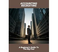 Accounting Recruiting: A Beginner'S Guide To The Big Four