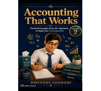Accounting That Works: Practical Examples From 30+ Industries To Make You Unstoppable