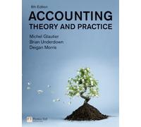 Accounting: Theory and Practice 8th (eighth) Edition by Glautier, Michel, Underdown, Prof Brian, Morris, Mr Deigan published by Financial Times/ Prentice Hall (2010)