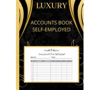 Accounts Book Hardback: Accounting Book Self Employed | Income And Expense Tracker | Journal For Sole Trader | Small Business | Bookkeeping Ledger: A4 Hardcover Glossy Luxury Gold And Black Design