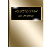 Accounts Book Hardback: Accounting Book Self Employed | Income And Expense Tracker Log Book | Journal Small Business Sole Trader: A4 Gold Edition ... With Accounting Obligations | Ideal As A Gift