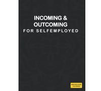 Accounts Book Self Employed: A4 Simple Bookkeeping Ledger for Sole Traders and Small Businesses, Income and Expense Log Book, Compliant with accounting obligations, 120 pages
