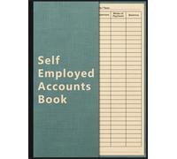 Accounts Book Self Employed: Accounting Book for Personal Finance Bookkeeping and Small Business