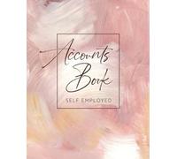 Accounts Book Self Employed: Accounting Ledger Book to Log Income and Expenses for Freelancers, Sole Traders and Small Businesses (Brush Strokes Edition)