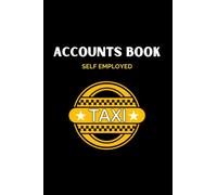 Accounts Book Self Employed: Accounting Record Book to Keep Track of your Daily and Weekly Income and Expenses for Taxi Driver and Private Hire Operators.