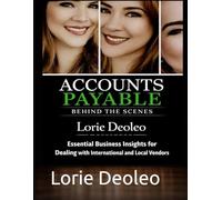 Accounts Payable Behind the Scenes:: Discover the financial backbone of every successful business.