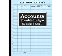 Accounts Payable Ledger: Simple Accounts Payable Organizer Log Book, Expense Tracker Notebook for Small Business and Personal Bookkeeping