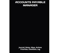 ACCOUNTS PAYABLE MANAGER: Journal, Notes, Ideas, Actions, Priorities, Checklists, Log | Tool for Daily Goal Setting Tracker | Time Management | ... | Project Office Book Gifts for Meetings