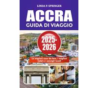 ACCRA GUIDA DI VIAGGIO 2025-2026: Le migliori cose da fare, i migliori hotel e i consigli locali