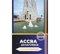 ACCRA REISEFÜHRER 2026: Entdecken Sie historische Stätten, authentische kulinarische Erlebnisse, touristische Attraktionen und budgetfreundliche Reiserouten in Ghanas pulsierender Hauptstadt.