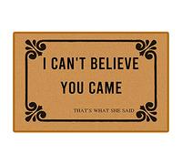 Accssoey I Can't Believe You Came That's What She Said Doormat Funny Welcome Mat Front Door Mat Rubber Non Slip Backing Funny Doormat Indoor Outdoor Doormat 23.6 x 15.7 Inches